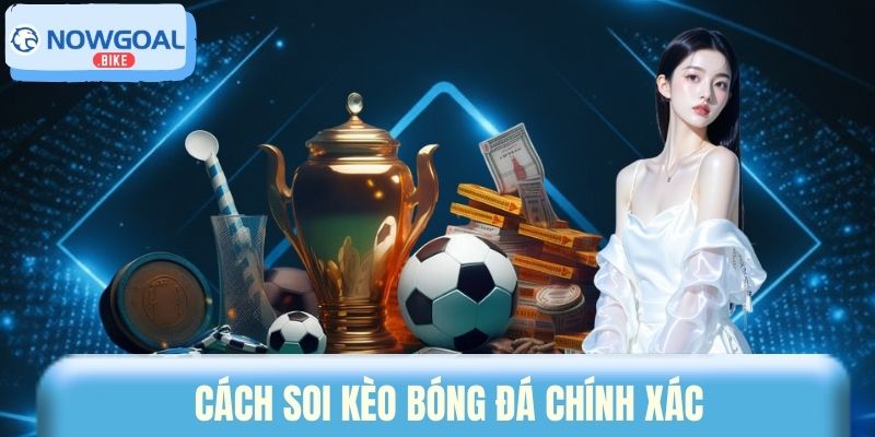 Cách soi kèo bóng đá chính xác