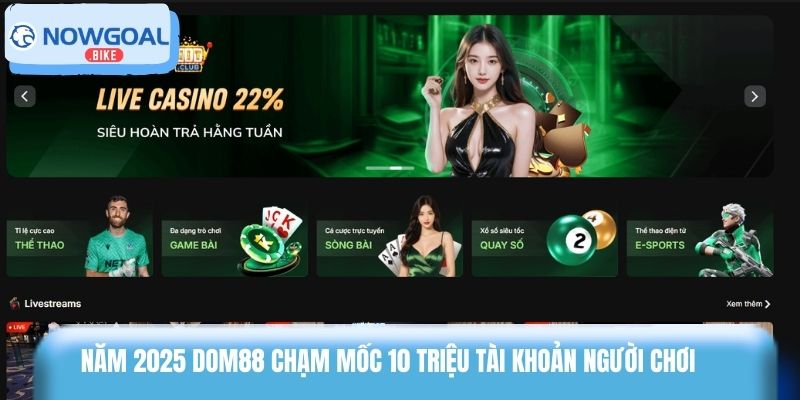 Năm 2025 Dom88 chạm mốc 10 triệu tài khoản người chơi 