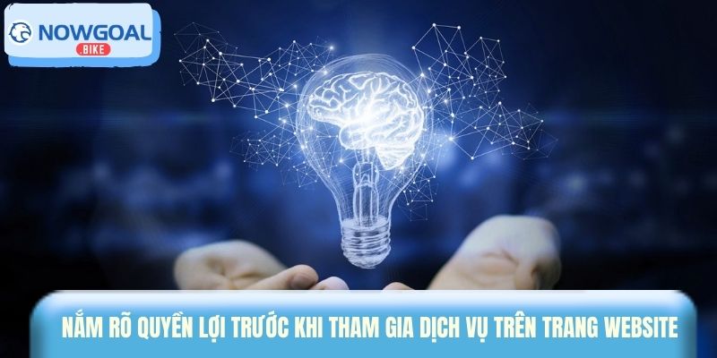 Nắm rõ quyền lợi trước khi tham gia dịch vụ trên trang website