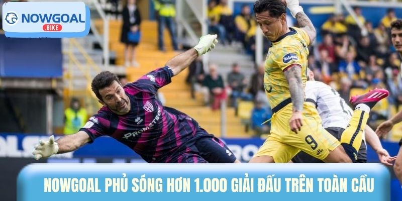 Nowgoal phủ sóng hơn 1.000 giải đấu trên toàn cầu