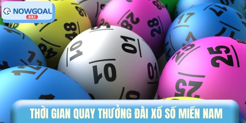 Thời gian quay thưởng đài xổ số Miền Nam