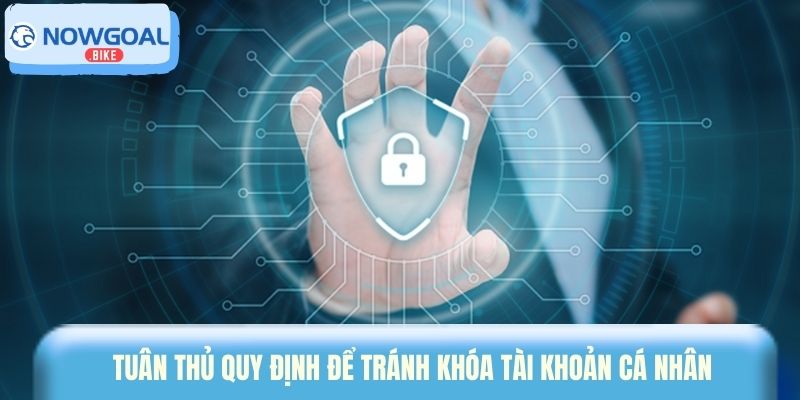 Tuân thủ quy định để tránh khóa tài khoản cá nhân